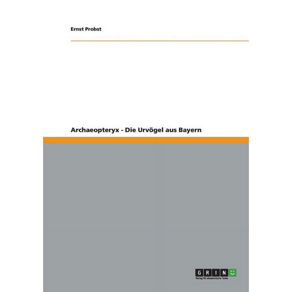 Archaeopteryx. Die Urvögel aus Bayern, (Paperback)