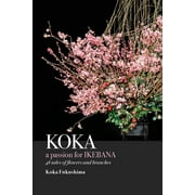 KOKA. A Passion for Ikebana (Paperback)