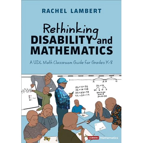 Pre-Owned Corwin Mathematics Rethinking Disability and Mathematics: A Udl Math Classroom Guide for Grades K-8, (Paperback)