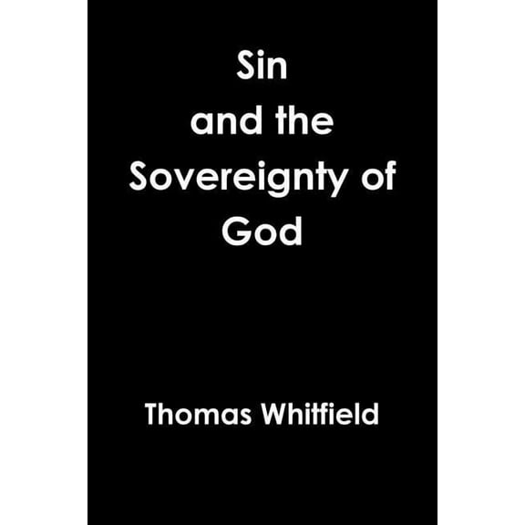 Sin & the Sovereignty of God, (Paperback)