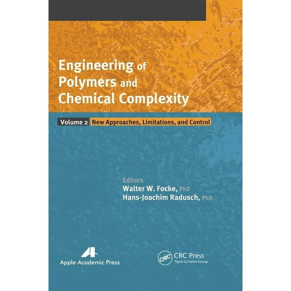 Engineering of Polymers and Chemical Complexity, Volume II: New Approaches, Limitations and Control, (Paperback)