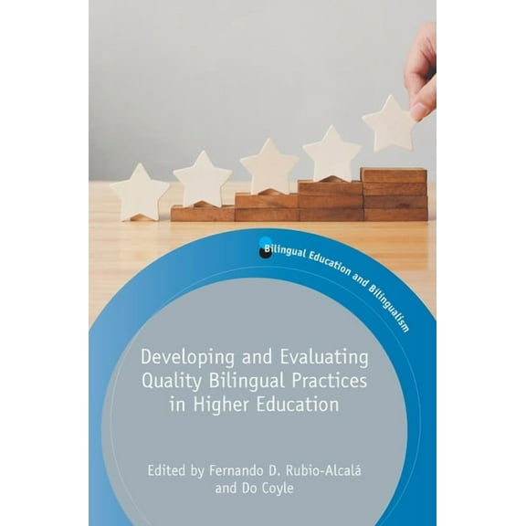 Bilingual Education & Bilingualism Developing and Evaluating Quality Bilingual Practices in Higher Education, Book 128, (Paperback)
