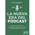 thumbnail image 1 of Libro La Nueva Era Del Podcast Tapa Blanda, Autor Emma Camarero Calandria, Editorial Almuzara, 1 of 2