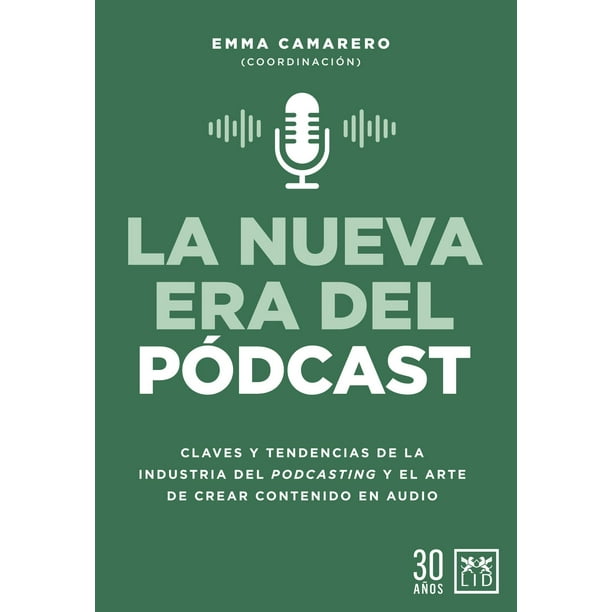 Libro La Nueva Era Del Podcast Tapa Blanda, Autor Emma Camarero Calandria, Editorial Almuzara