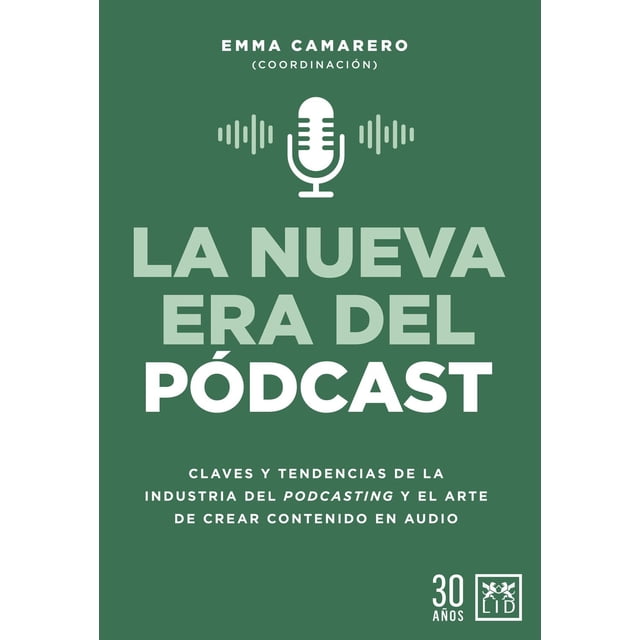 Libro La Nueva Era Del Podcast Tapa Blanda, Autor Emma Camarero Calandria, Editorial Almuzara