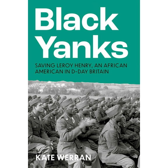 Black Yanks : Defending Leroy Henry in D-Day Britain (Hardcover)