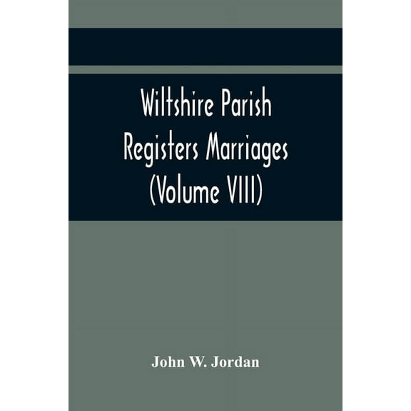 Wiltshire Parish Registers Marriages (Volume VIII), (Paperback)