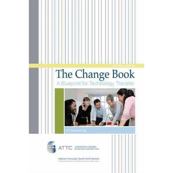 The Change Book: A Blueprint for Technology Transfer (Paperback) by Attc Network