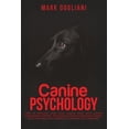 thumbnail image 1 of Pre-Owned Canine Psychology: How to enhance your dog's mental state with canine enrichment support. The Easiest guide to decoding canine body langu, 1 of 1