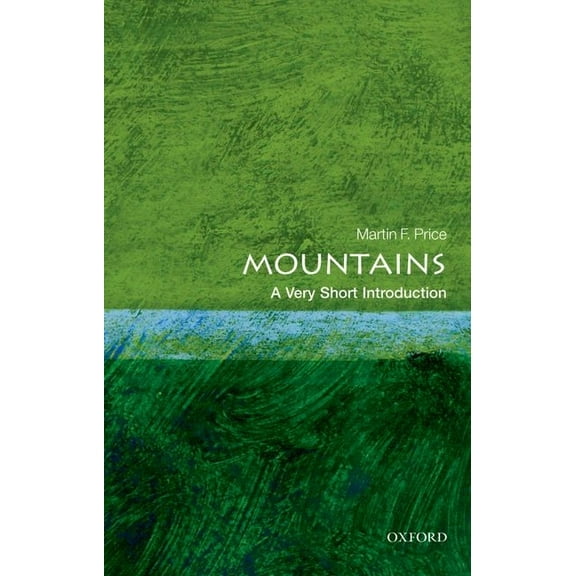 Very Short Introductions Mountains: A Very Short Introduction, (Paperback)