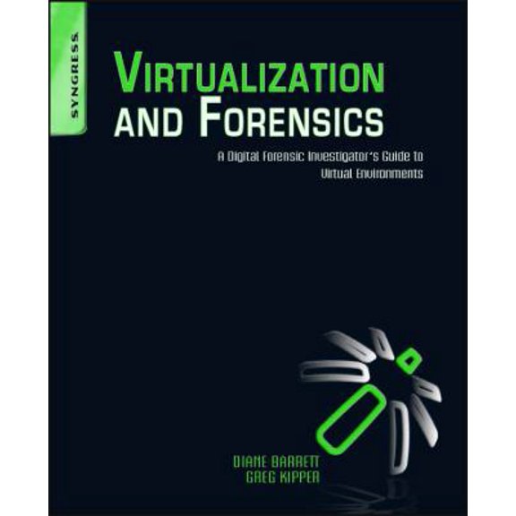 Pre-Owned Virtualization and Forensics: A Digital Forensic Investigator's Guide to Virtual Environments (Paperback) 1597495573 9781597495578