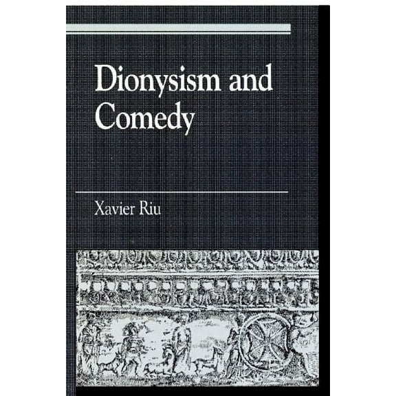 Greek Studies: Interdisciplinary Approac Dionysism and Comedy, (Paperback)