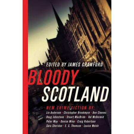 Bloody Scotland: New Fiction from Scotland's Best Crime Writers - (Best Scandinavian Crime Fiction)