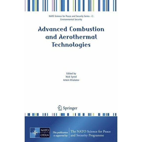 NATO Science for Peace and Security Seri Advanced Combustion and Aerothermal Technologies: Environmental Protection and Pollution Reductions, (Paperback)