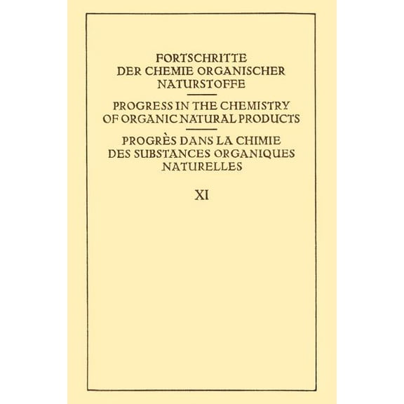 Fortschritte Der Chemie Organischer Natu Fortschritte Der Chemie Organischer Naturstoffe / Progress in the Chemistry of Organic Natural Products / ProgrÃ¨s Dans L, Book 11, (Paperback)