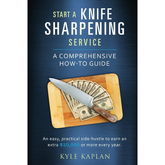 Start a Knife Sharpening Service, (Paperback)