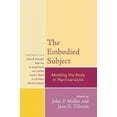 thumbnail image 2 of The Embodied Subject: Minding the Body in Psychoanalysis (Psychological Issues), 2 of 2