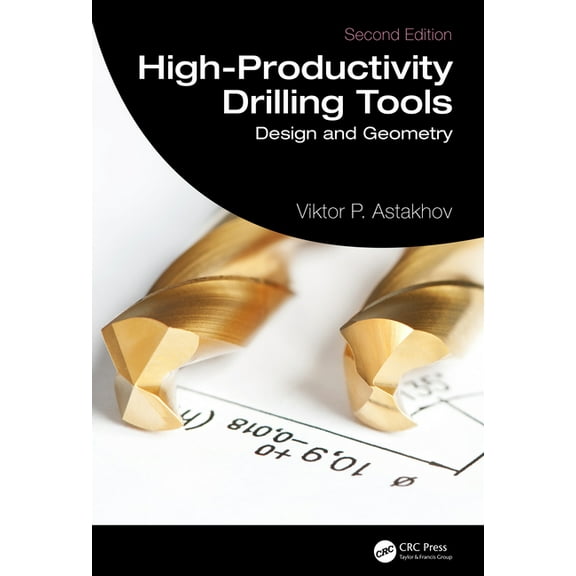 Manufacturing Design and Technology High-Productivity Drilling Tools: Design and Geometry, (Hardcover)