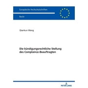 Europische Hochschulschriften Recht: Die kuendigungsrechtliche Stellung des Complaince-Beauftragten (Paperback)