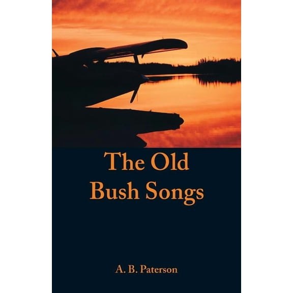 The Old Bush Songs, (Paperback)
