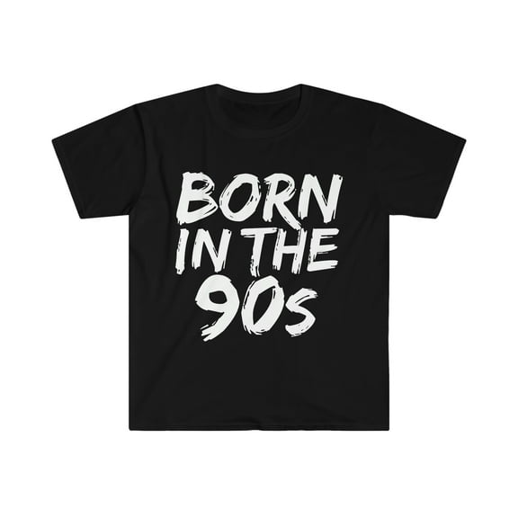Born in the 90s Unisex T-shirt S-3XL1990s Baby Birthday Girl Birthday Boy
