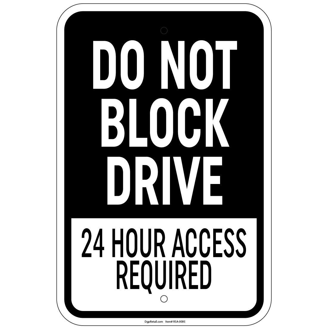 Hvy Gauge Do Not Block Drive 24 Hour Access Sign 12"x18" Aluminum Signs