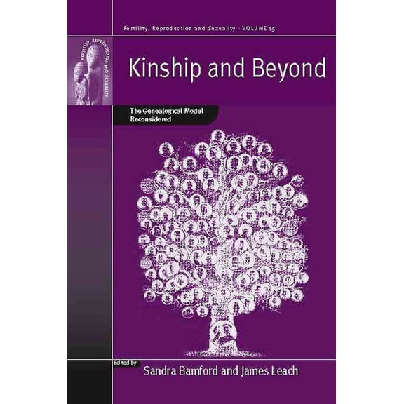 Fertility, Reproduction and Sexuality: S Kinship and Beyond: The Genealogical Model Reconsidered, Book 15, (Paperback)