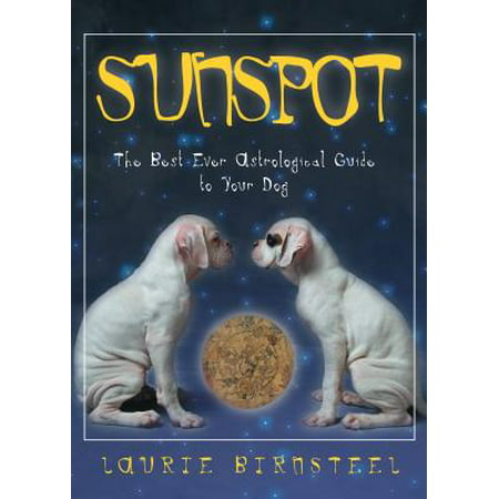 Sunspot : The Best Ever Astrological Guide to Your