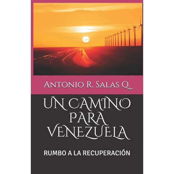 Un Camino Para Venezuela: Rumbo a la Recuperación (Paperback)