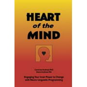 Heart of the Mind: Engaging Your Inner Power to Change with Neuro-Linguistic Programming [Paperback - Used]