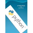 thumbnail image 1 of Pre-Owned A Python Book : Beginning Python, Advanced Python, and Python Exercises (Paperback), 1 of 1