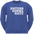 thumbnail image 1 of Haters Gonna Hate Royal Adult Crew Neck Sweatshirt, 1 of 1