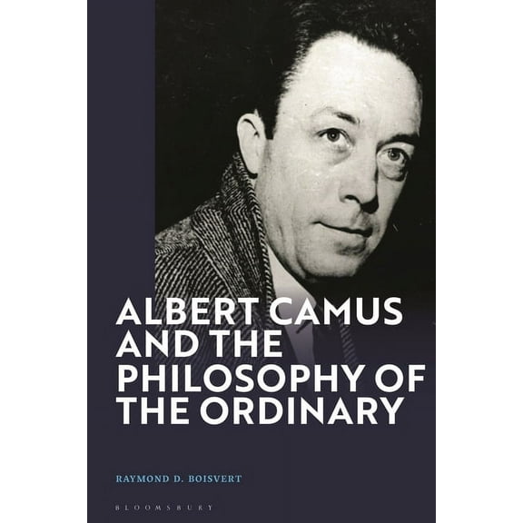 Albert Camus and the Philosophy of the Ordinary, (Paperback)