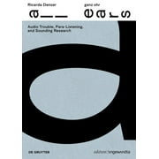 Edition Angewandte: Ricarda Denzer - Ganz Ohr / All Ears: Audio Trouble, Para-Listening and Sounding Research (Paperback)