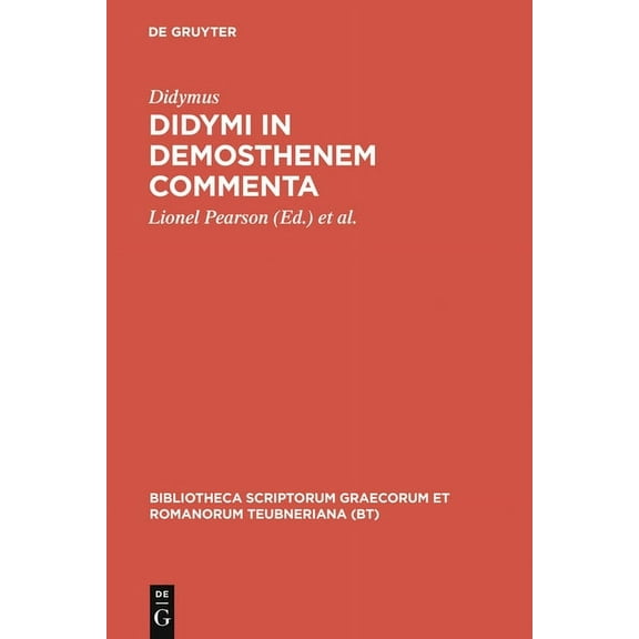 Bibliotheca Scriptorum Graecorum Et Roma Didymi in Demosthenem Commenta, (Hardcover)