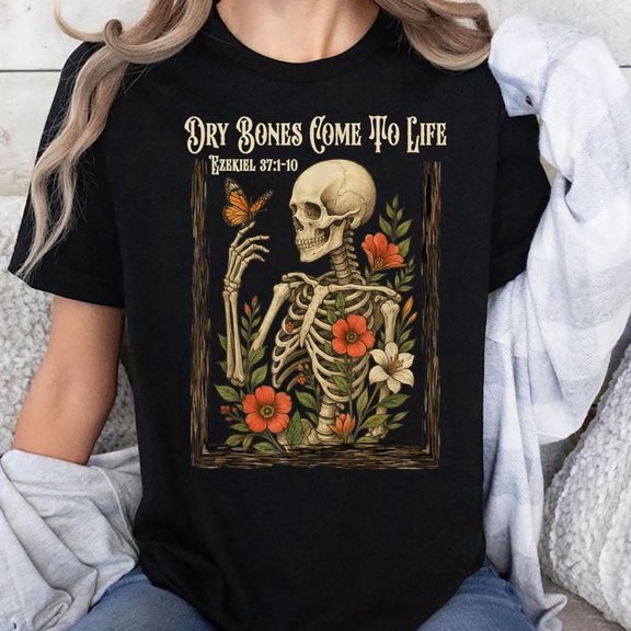 Christian Faith Dry Bones Come to Life Skeleton Floral Unisex T-Shirt, Sizes S-5XL - Gategoo