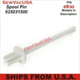 thumbnail image 3 of Spool Pin Janome Part Number 625031500 Fits Janome, Kenmore & Elna See Description, 3 of 3