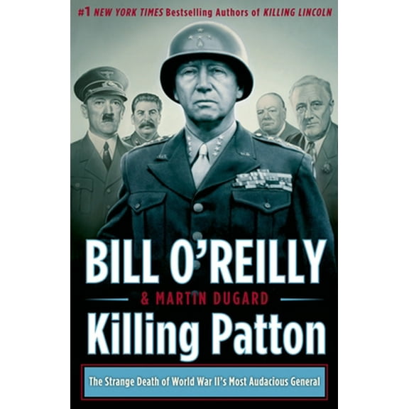Pre-Owned Killing Patton: The Strange Death of World War II's Most Audacious General (Hardcover) 080509668X 9780805096682