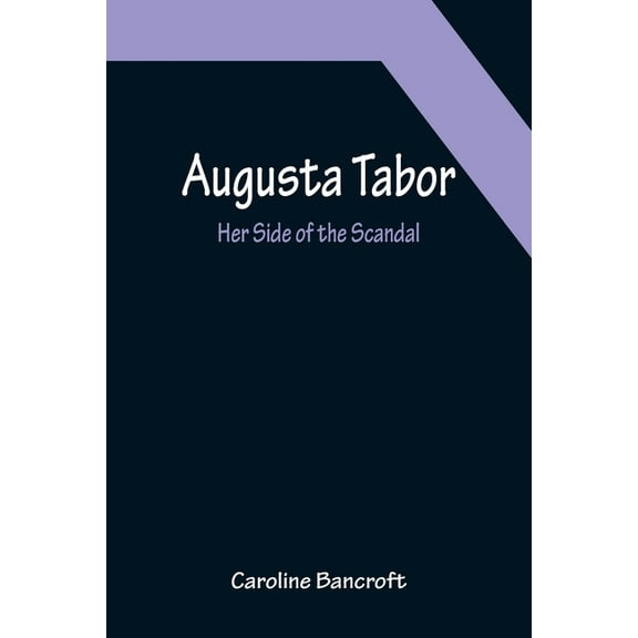 Augusta Tabor: Her Side of the Scandal, (Paperback)