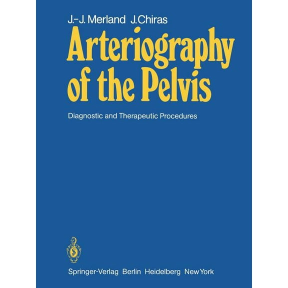 Arteriography of the Pelvis: Diagnostic and Therapeutic Procedures, (Paperback)