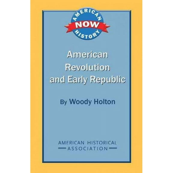 American History Now: American Revolution and Early Republic (Paperback)