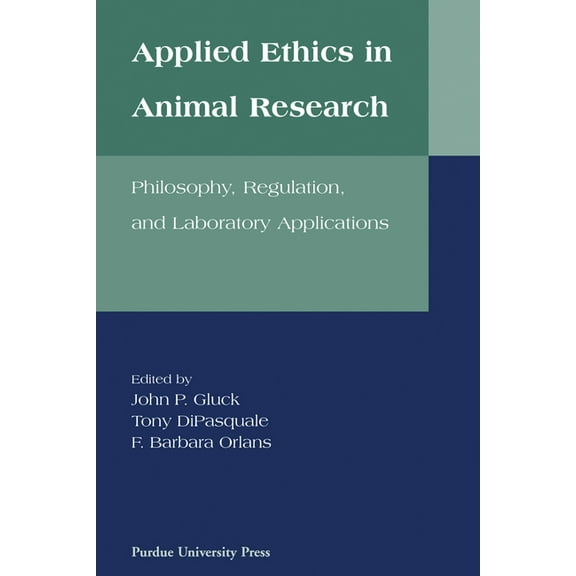 New Directions in the Human-Animal Bond Applied Ethics in Animal Research: Philosophy, Regulation, and Laboratory Regulations, (Paperback)