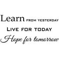 thumbnail image 2 of VWAQ Learn from Yesterday, Live for Today, Hope for Tomorrow Inspiring Quotes Wall Decal, 2 of 2
