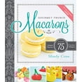 thumbnail image 1 of Gourmet French Macarons: Over 75 Unique Flavors and Festive Shapes, 1 of 1