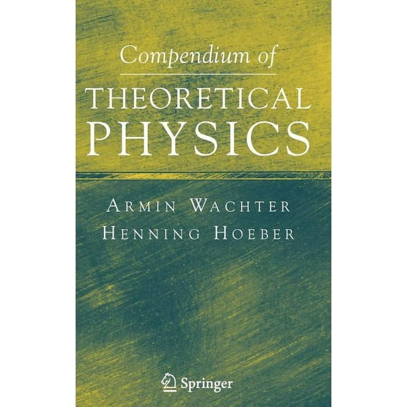 Compendium of Theoretical Physics, (Hardcover)