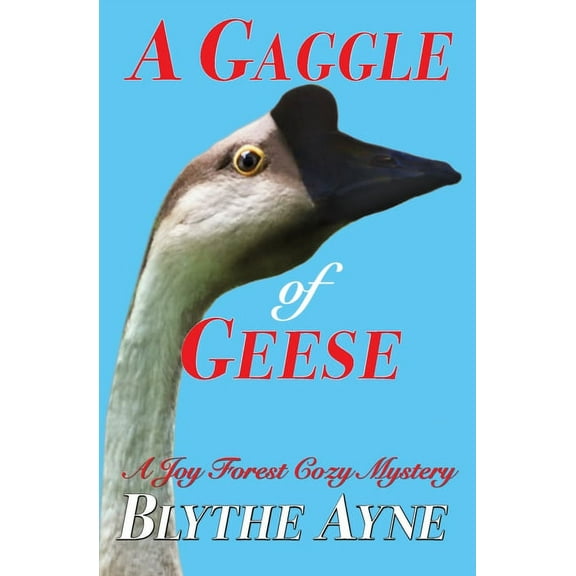 Joy Forest Cozy Mysteries A Gaggle of Geese: A Joy Forest Cozy Mystery, (Paperback)