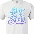 thumbnail image 4 of Inktastic Winter Let It Snow Lettering in Blue with Snowflakes T-Shirt, 4 of 5