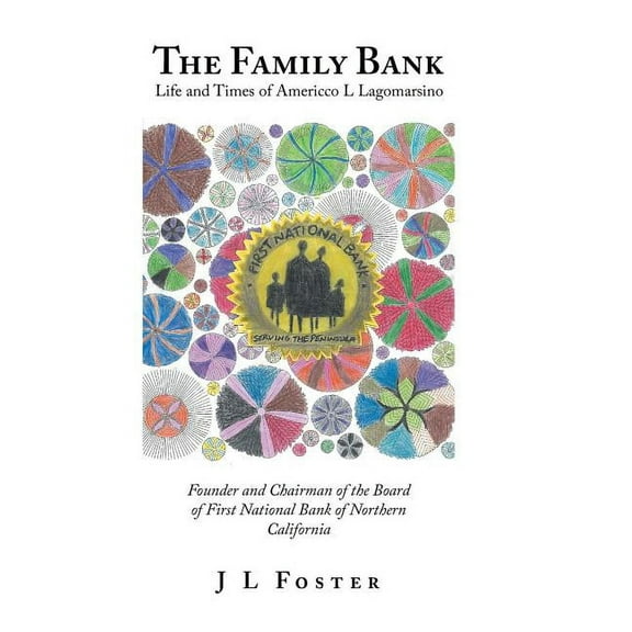 The Family Bank : Life and Times of Americco L Lagomarsino (Hardcover)