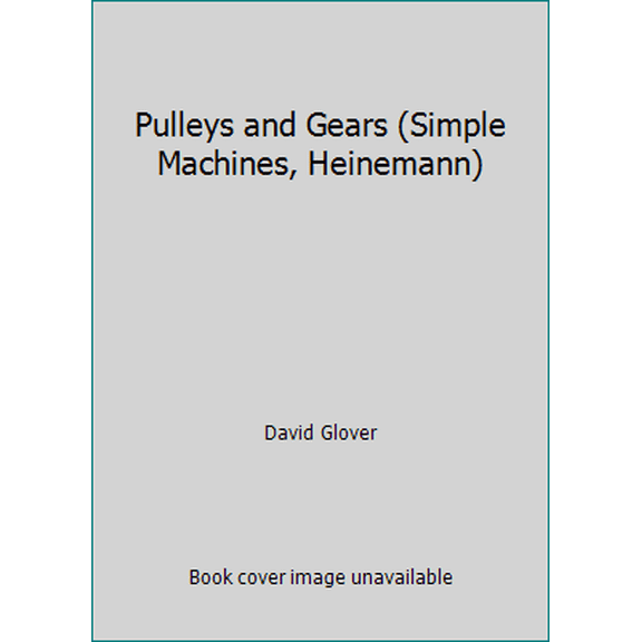 Pre-Owned Pulleys and Gears (Simple Machines, Heinemann) (Paperback) 1403400571 9781403400574