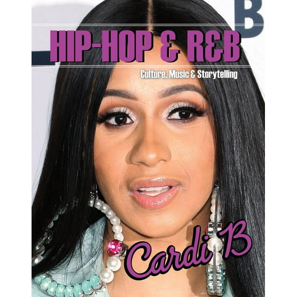 Hip Hop R B Culture Music Storytelling Cardi B Hardcover Walmart Com